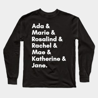 Famous Women in Science and Math STEM Teacher Gift Long Sleeve T-Shirt